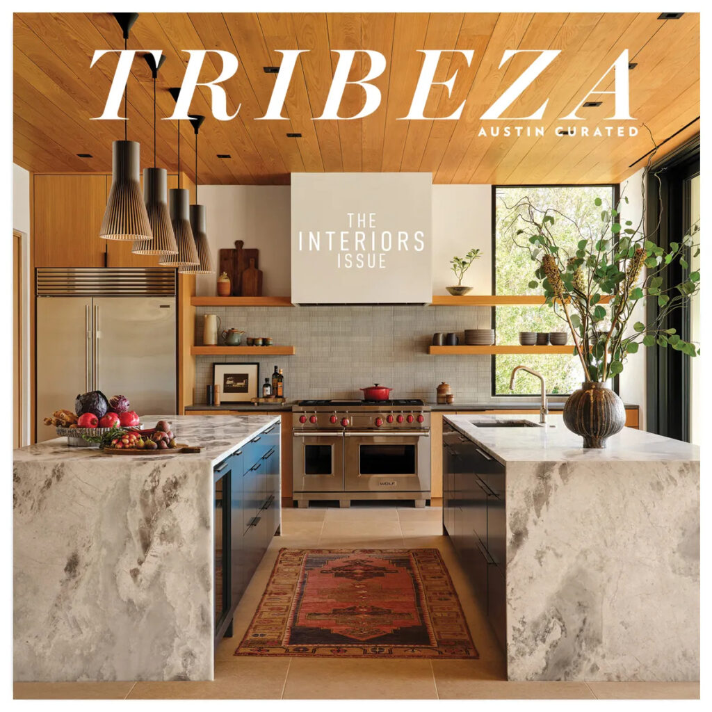 Tribeza magazine has been a leading arbiter of design, art, architecture and Austin culture for 21 years. Now it is changing hands and moving into the future.